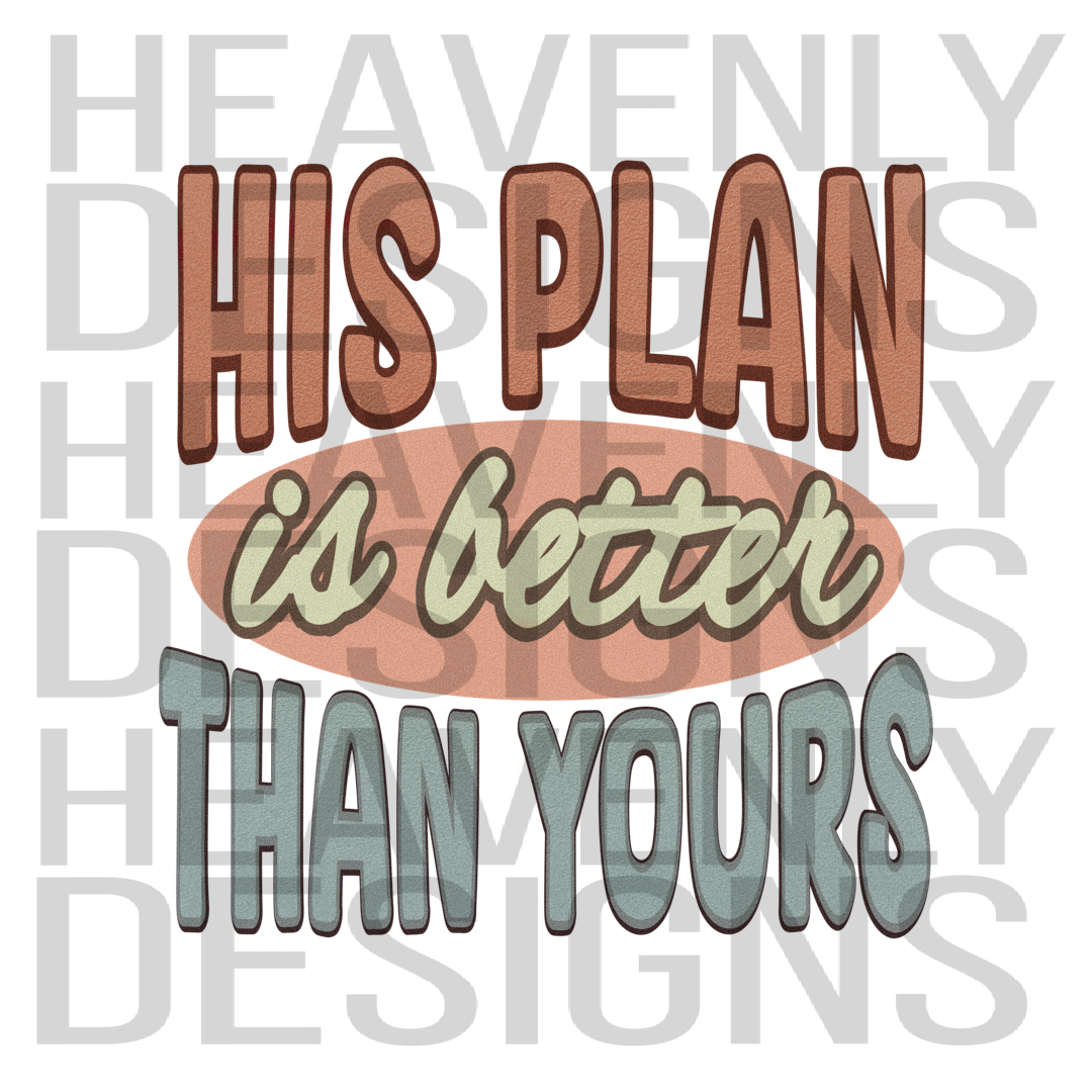 PNG FILE-His Plan Is Better Than Yours